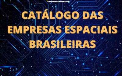 Estão abertas as inscrições para o Catálogo das Empresas Espaciais Brasileiras